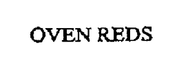 OVEN REDS trademark