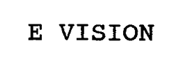 E VISION trademark