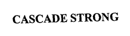 CASCADE STRONG trademark