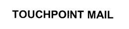 TOUCHPOINT MAIL trademark