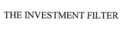 THE INVESTMENT FILTER trademark