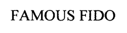 FAMOUS FIDO trademark