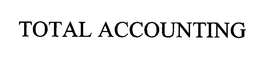 TOTAL ACCOUNTING trademark