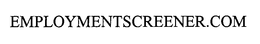 EMPLOYMENTSCREENER.COM trademark