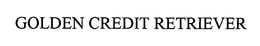 GOLDEN CREDIT RETRIEVER trademark