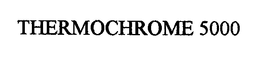 THERMOCHROME 5000 trademark