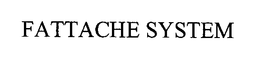 FATTACHE SYSTEM trademark