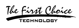 THE FIRST CHOICE TECHNOLOGY trademark