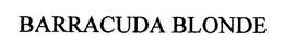 BARRACUDA BLONDE trademark