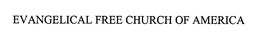 EVANGELICAL FREE CHURCH OF AMERICA trademark