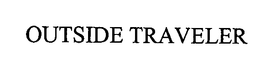 OUTSIDE TRAVELER trademark