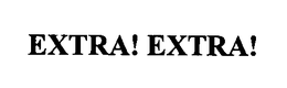 EXTRA! EXTRA! trademark