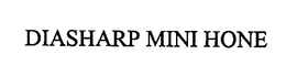 DIASHARP MINI HONE trademark
