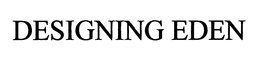 DESIGNING EDEN trademark