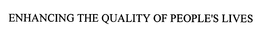 ENHANCING THE QUALITY OF PEOPLE'S LIVES trademark