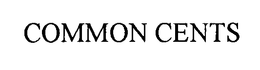 COMMON CENTS trademark