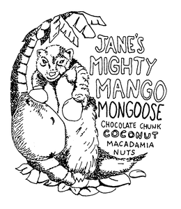 JANE'S MIGHTY MANGO MONGOOSE CHOCOLATE CHUNK COCONUT MACADAMIA NUTS trademark