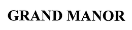 GRAND MANOR trademark