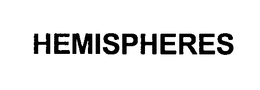HEMISPHERES trademark
