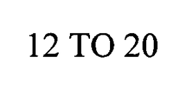 12 TO 20 trademark
