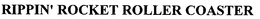 RIPPIN' ROCKET ROLLER COASTER trademark