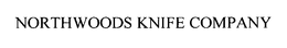NORTHWOODS KNIFE COMPANY trademark