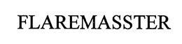 FLAREMASSTER trademark