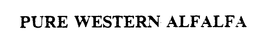PURE WESTERN ALFALFA trademark