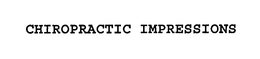 CHIROPRACTIC IMPRESSIONS trademark