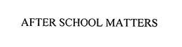 AFTER SCHOOL MATTERS trademark