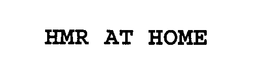 HMR AT HOME trademark