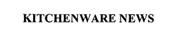 KITCHENWARE NEWS trademark