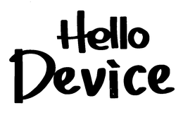 HELLO DEVICE trademark