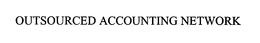 OUTSOURCED ACCOUNTING NETWORK trademark