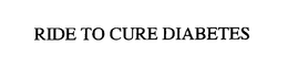 RIDE TO CURE DIABETES trademark