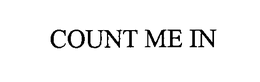 COUNT ME IN trademark
