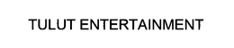 TULUT ENTERTAINMENT trademark