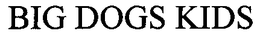 BIG DOGS KIDS trademark