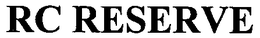 RC RESERVE trademark