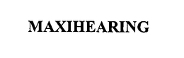 MAXIHEARING trademark