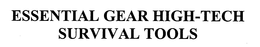 ESSENTIAL GEAR HIGH-TECH SURVIVAL TOOLS trademark
