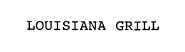 LOUISIANA GRILL trademark