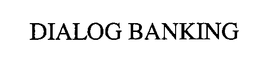 DIALOG BANKING trademark