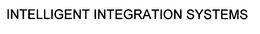 INTELLIGENT INTEGRATION SYSTEMS trademark