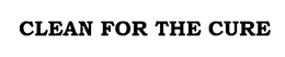 CLEAN FOR THE CURE trademark