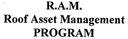 R.A.M.  ROOF ASSET MANAGEMENT PROGRAM trademark