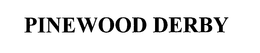 PINEWOOD DERBY trademark