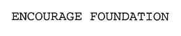 ENCOURAGE FOUNDATION trademark