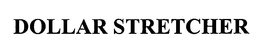DOLLAR STRETCHER trademark