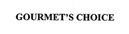 GOURMET'S CHOICE trademark
